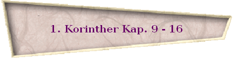 1. Korinther Kap. 9 - 16