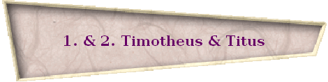 1. & 2. Timotheus & Titus