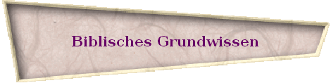 Biblisches Grundwissen