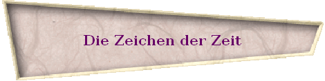 Die Zeichen der Zeit