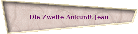 Die Zweite Ankunft Jesu