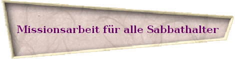 Missionsarbeit fr alle Sabbathalter
