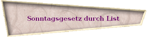 Sonntagsgesetz durch List